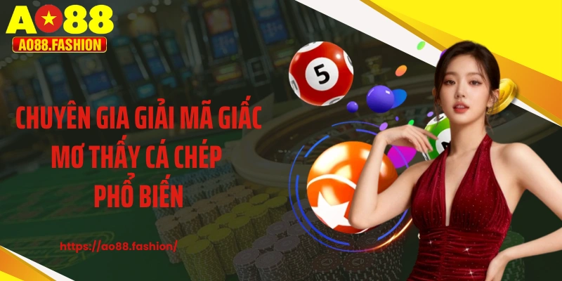 Chuyên gia giải mã giấc mơ thấy cá chép phổ biến