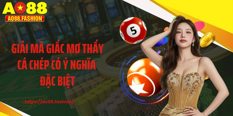 Giải mã giấc mơ thấy cá chép có ý nghĩa đặc biệt