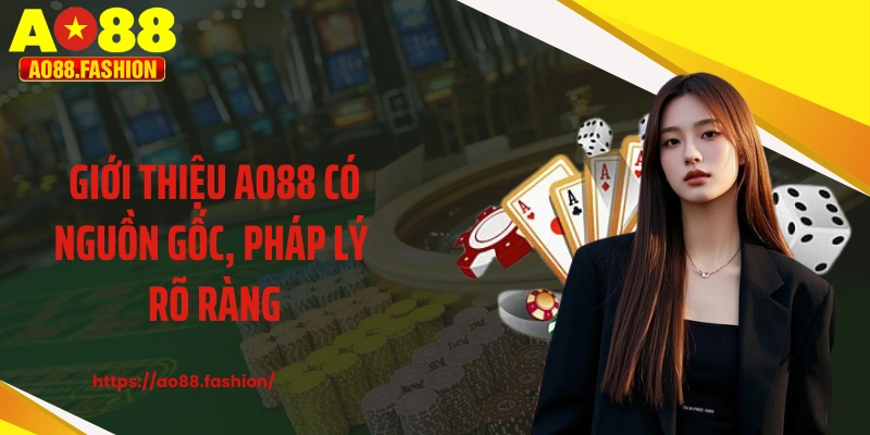 Giới thiệu AO88 có nguồn gốc, pháp lý rõ ràng