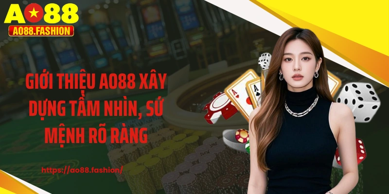 Giới thiệu AO88 xây dựng tầm nhìn, sứ mệnh rõ ràng