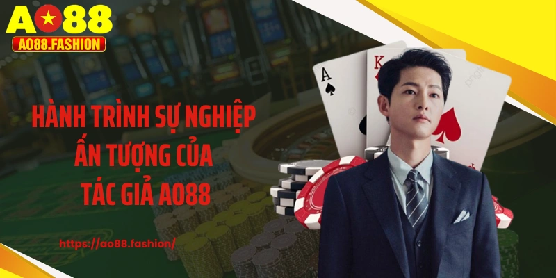 Hành trình sự nghiệp ấn tượng của tác giả AO88