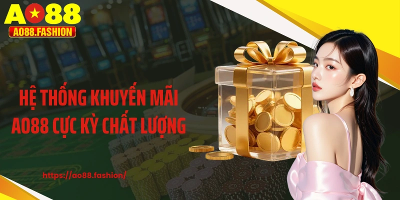 Hệ thống khuyến mãi AO88 cực kỳ chất lượng