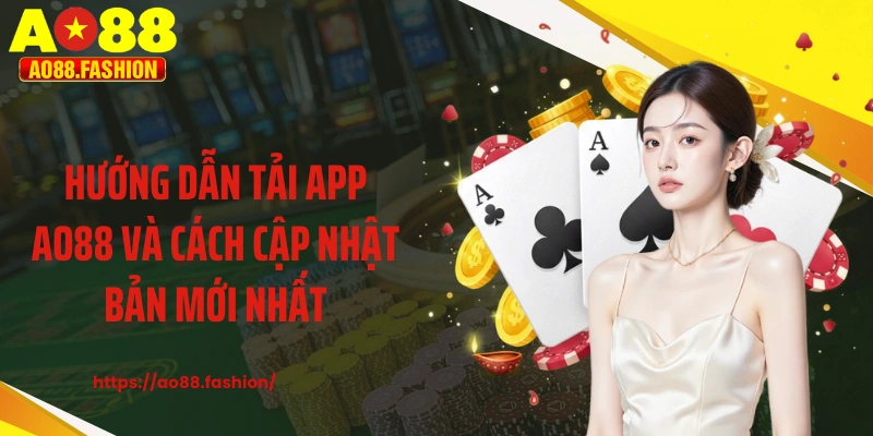 Hướng dẫn tải app AO88 và cách cập nhật bản mới nhất