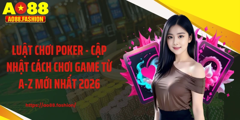 Luật Chơi Poker
