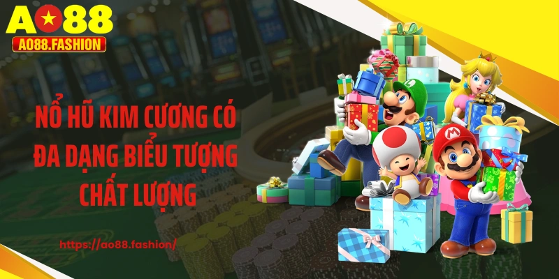 Nổ hũ kim cương có đa dạng biểu tượng chất lượng
