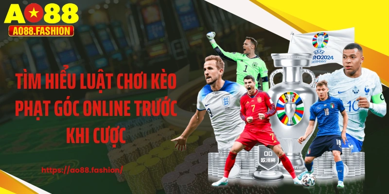 Tìm hiểu luật chơi kèo phạt góc online trước khi cược